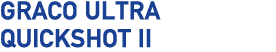 GRACO ULTRA QUICKSHOT II